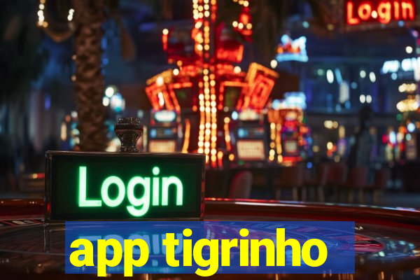 app tigrinho