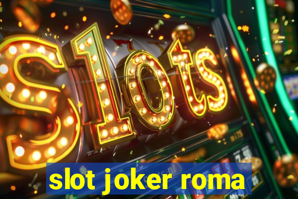 slot joker roma