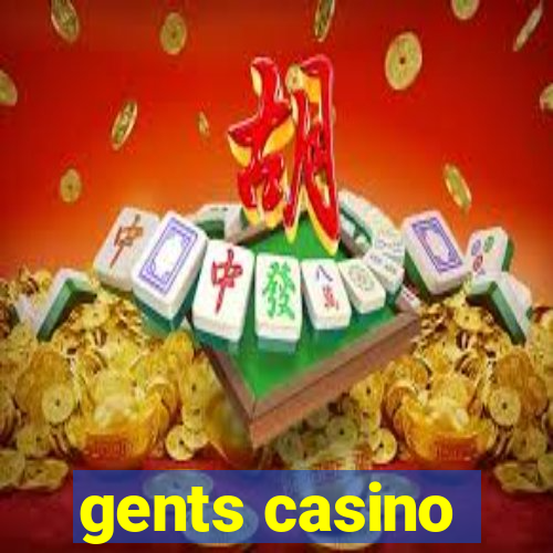 gents casino