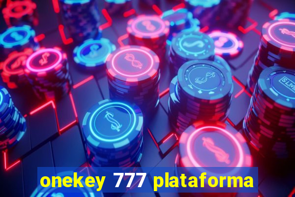 onekey 777 plataforma