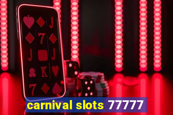 carnival slots 77777