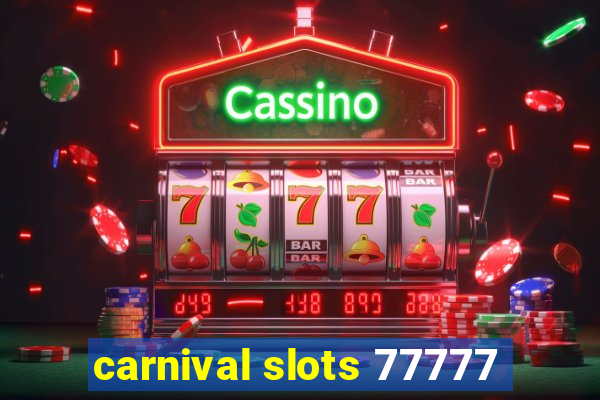 carnival slots 77777