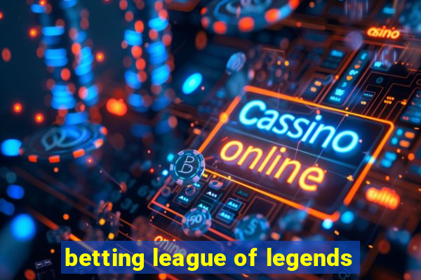 betting league of legends