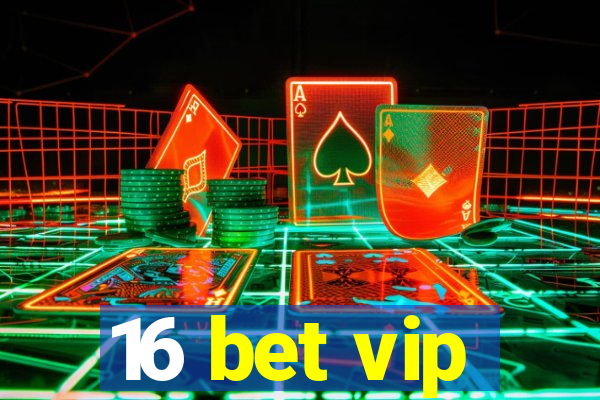 16 bet vip