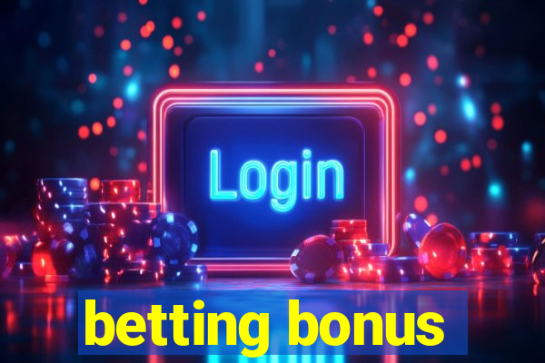 betting bonus