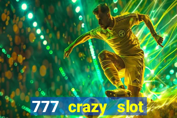 777 crazy slot online login