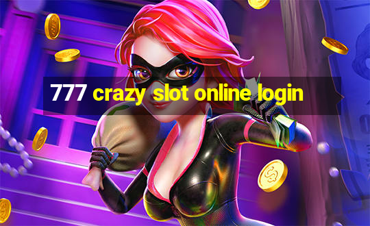 777 crazy slot online login