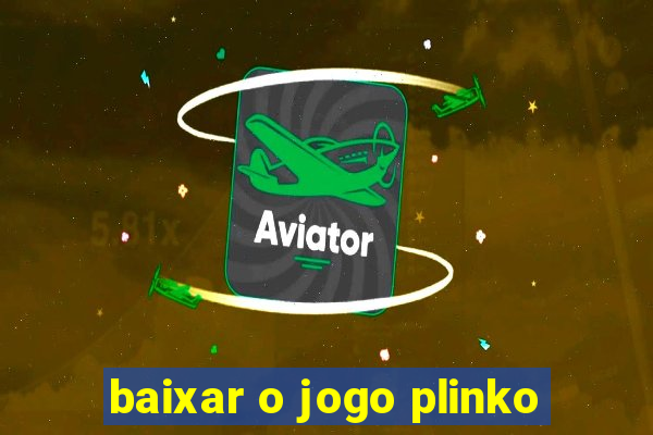 baixar o jogo plinko