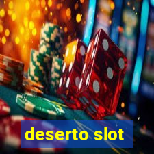 deserto slot