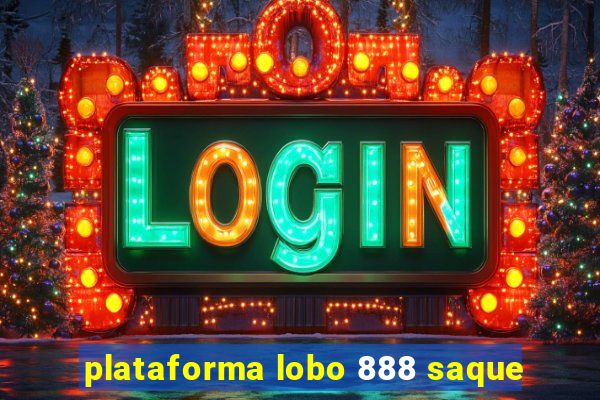 plataforma lobo 888 saque