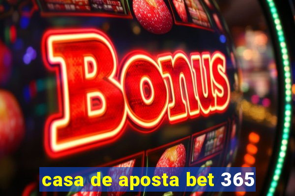 casa de aposta bet 365