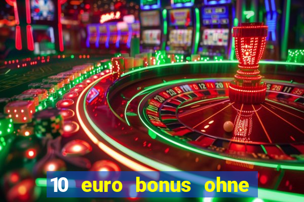 10 euro bonus ohne einzahlung slottica casino