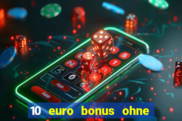 10 euro bonus ohne einzahlung slottica casino