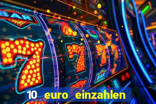 10 euro einzahlen 50 euro spielen casino