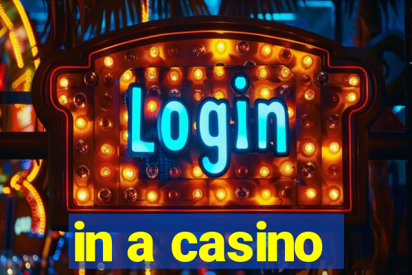 in a casino