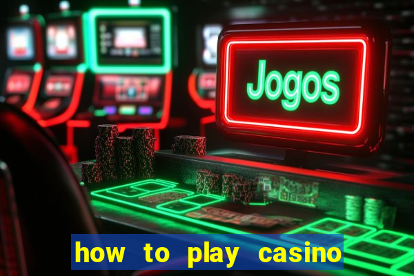 how to play casino slot games