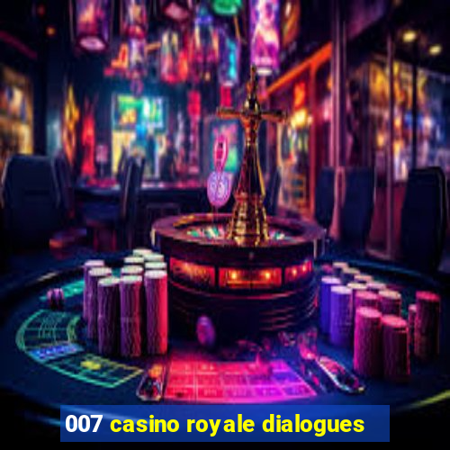 007 casino royale dialogues