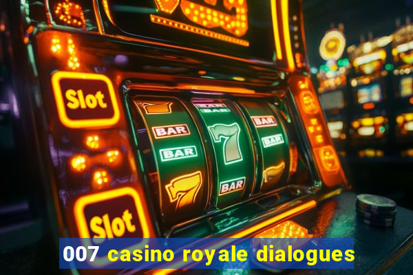 007 casino royale dialogues