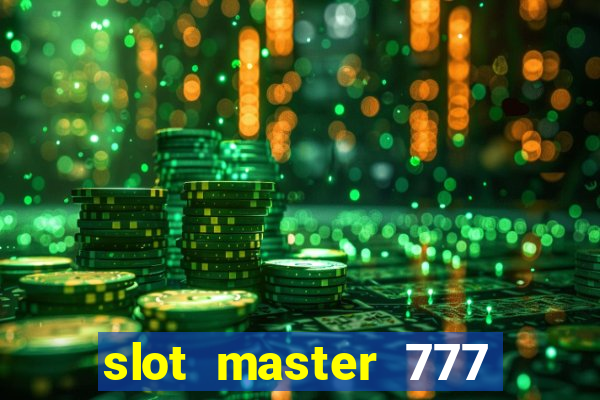 slot master 777 paga mesmo