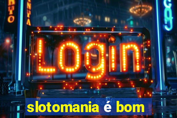 slotomania é bom