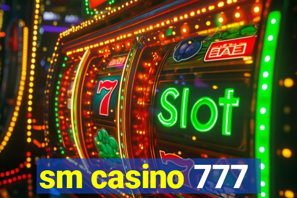 sm casino 777