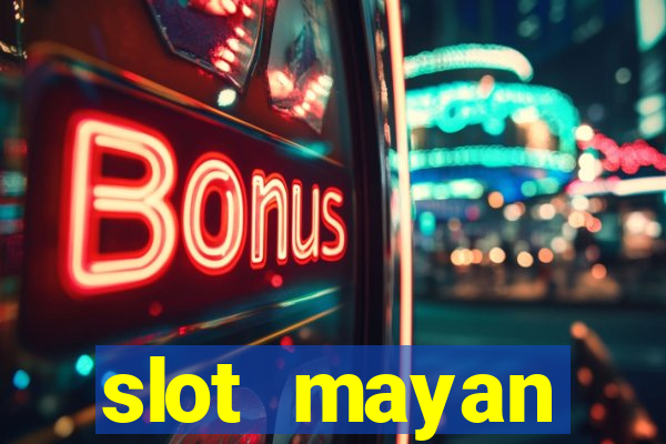 slot  mayan