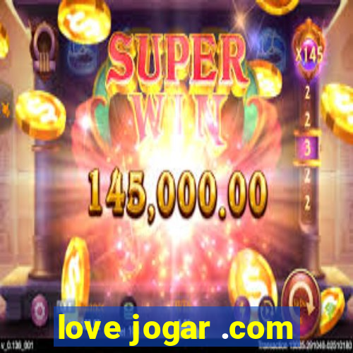 love jogar .com