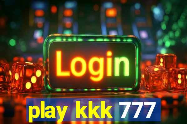 play kkk 777