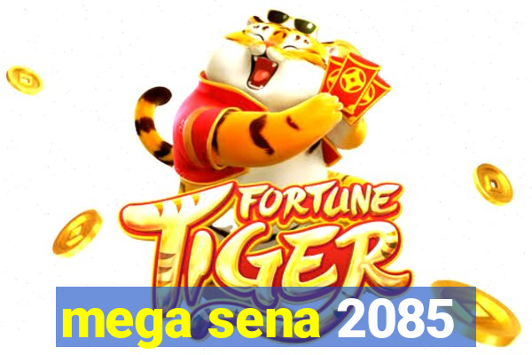 mega sena 2085