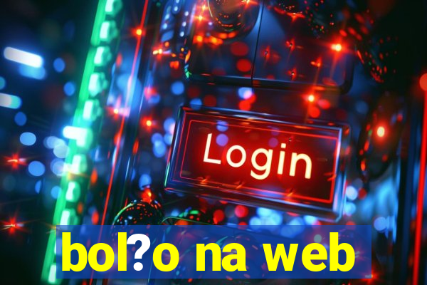 bol?o na web