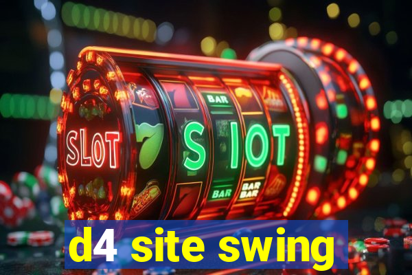 d4 site swing