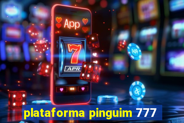 plataforma pinguim 777