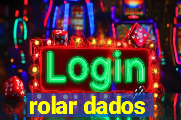 rolar dados