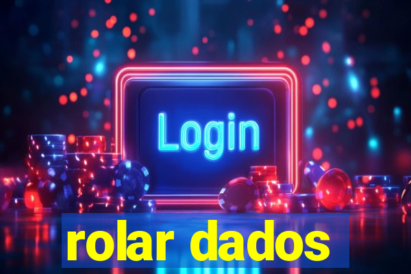 rolar dados