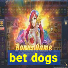 bet dogs