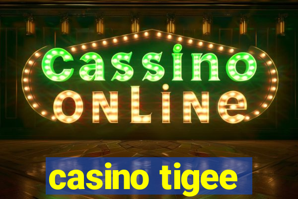 casino tigee