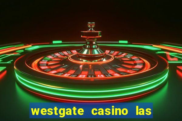 westgate casino las vegas nv