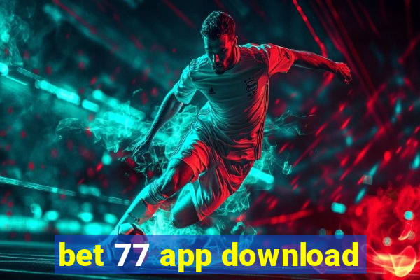 bet 77 app download