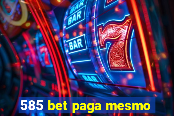 585 bet paga mesmo