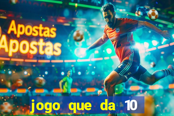 jogo que da 10 reais no cadastro