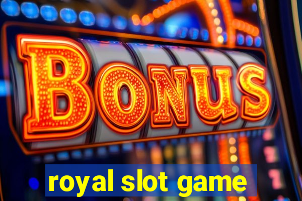 royal slot game