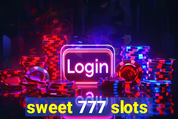 sweet 777 slots