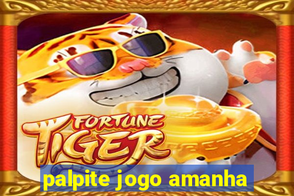 palpite jogo amanha