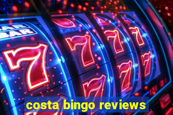 costa bingo reviews