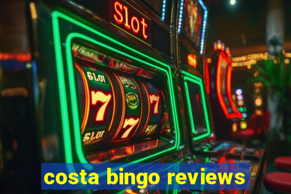 costa bingo reviews