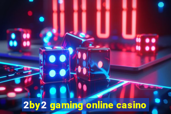 2by2 gaming online casino