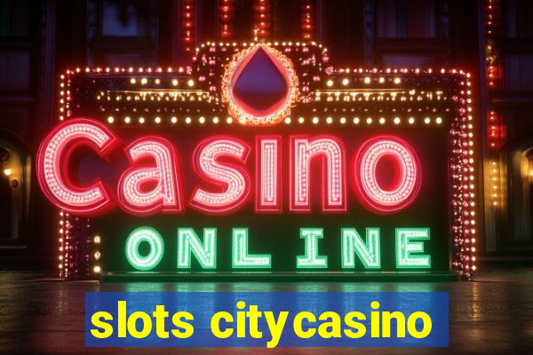 slots citycasino