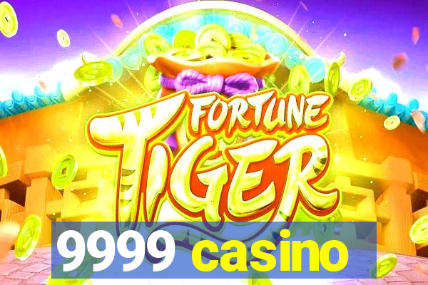 9999 casino