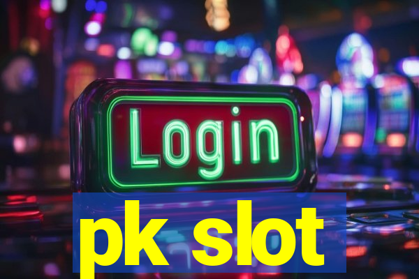 pk slot