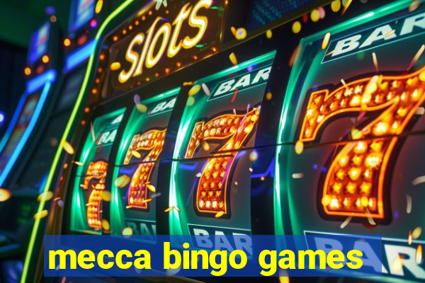 mecca bingo games